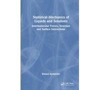 Statistical Mechanics of Liquids and Solutions: Intermolecular Forces, Structure and Surface Interactions
