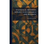 Statistical Methods Applied to Economics and Business