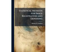 Statistical Methods for Image Registration and Denoising