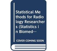 Statistical Methods for Radiology Researchers: No. 1 (Statistics in Biomedical Application)