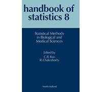 Statistical Methods in Biological and Medical Sciences (Volume 8) (Handbook of Statistics, Volume 8)