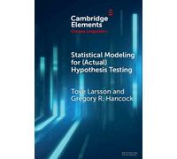 Statistical Modeling for (Actual) Hypothesis Testing : Building Cumulative Knowledge in Corpus Linguistics