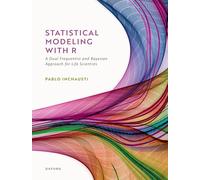 Statistical Modeling With R: a dual frequentist and Bayesian approach for life scientists