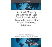Statistical Modelling and Analysis of Fused Deposition Modeling Process Parameters for Green Composites Fabrication
