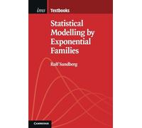 Statistical Modelling by Exponential Families: Series Number 12 (Institute of Mathematical Statistics Textbooks, Series Number 12)