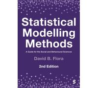 Statistical Modelling Methods : A Guide for the Social and Behavioural Sciences
