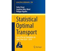 Statistical Optimal Transport: École d'Été de Probabilités de Saint-Flour XLIX - 2019: 2364 (Lecture Notes in Mathematics, 2364)