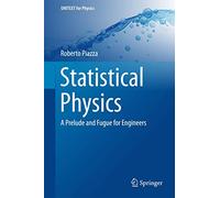 Statistical Physics: A Prelude and Fugue for Engineers (UNITEXT for Physics)