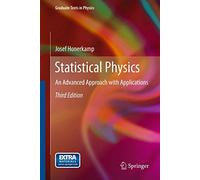 Statistical Physics: An Advanced Approach with Applications (Graduate Texts in Physics)