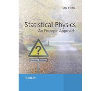 Statistical Physics: An Entropic Approach