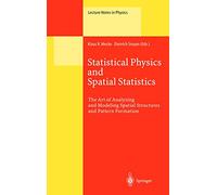 Statistical Physics and Spatial Statistics: The Art of Analyzing and Modeling Spatial Structures and Pattern Formation: 554 (Lecture Notes in Physics, 554)