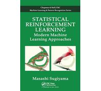 Statistical Reinforcement Learning: Modern Machine Learning Approaches (Chapman & Hall/CRC Machine Learning & Pattern Recognition)
