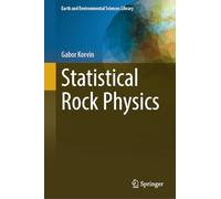 Statistical Rock Physics (Earth and Environmental Sciences Library)