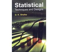STATISTICAL TECHNIQUES AND DESIGNS