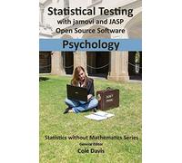 Statistical testing with jamovi and JASP open source software Psychology (Statistics without Mathematics)