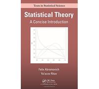 Statistical Theory: A Concise Introduction (Chapman & Hall/CRC Texts in Statistical Science)