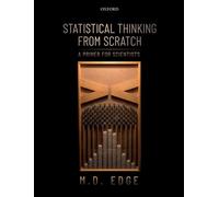 Statistical Thinking from Scratch: A Primer for Scientists