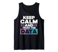 Statistician Keep Calm and Trust The Data Tank Top