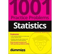Statistics: 1001 Practice Problems For Dummies (+ Free Online Practice)