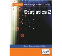 Statistics 2 for OCR (Cambridge Advanced Level Mathematics for OCR)
