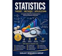 Statistics: A Complete Guide from Fundamentals to Advance Statistical Techniques: 47 (Business Study Books By Sanjay Mandavi)