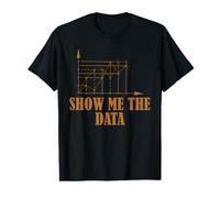 Statistics Analyst Humor Show Me the Data Statistics Value Graphic T-Shirt