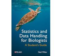 Statistics and Data Handling for Biologists: A Student’s Guide