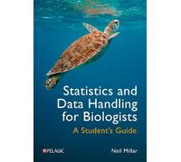Statistics and Data Handling for Biologists: A Student’s Guide