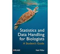 Statistics and Data Handling for Biologists: A Student’s Guide