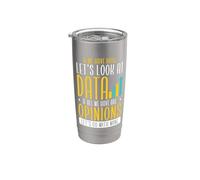 Statistics Data Analyst If We Have Data Let’s Look At Data Stainless Steel Insulated Tumbler