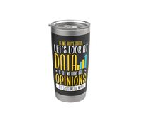 Statistics Data Analyst If We Have Data Let’s Look At Data Stainless Steel Insulated Tumbler