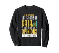 Statistics Data Analyst If We Have Data Let’s Look At Data Sweatshirt