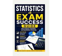 STATISTICS EXAM SUCCESS GUIDE: Data Analysis, Probability, and Quantitative Reasoning