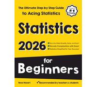 Statistics for Beginners: The Ultimate Step by Step Guide to Acing Statistics