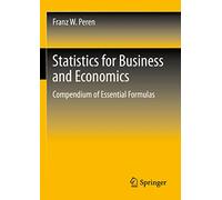 Statistics for Business and Economics: Compendium of Essential Formulas