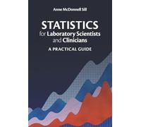 Statistics for Laboratory Scientists and Clinicians: A Practical Guide