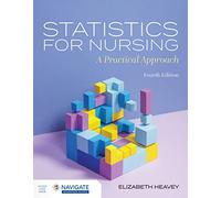 Statistics for Nursing: A Practical Approach with Navigate Advantage Access