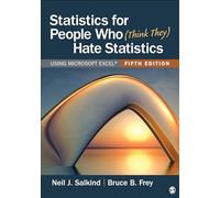 Statistics for People Who (Think They) Hate Statistics: Using Microsoft Excel