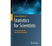 Statistics for Scientists : A Concise Guide for Data-driven Research