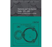 Statistics & German State 1900-1945: The Making of Modern Economic Knowledge