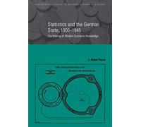Statistics & German State 1900-1945 - The Making of Modern Economic Knowledge