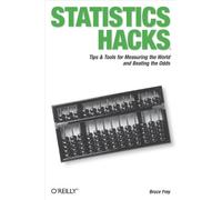 Statistics Hacks: Tips & Tools for Measuring the World and Beating the Odds