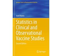 Statistics in Clinical and Observational Vaccine Studies (Springer Series in Pharmaceutical Statistics)
