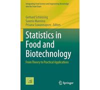 Statistics in Food and Biotechnology: From Theory to Practical Applications (Integrating Food Science and Engineering Knowledge Into the Food Chain, 16)