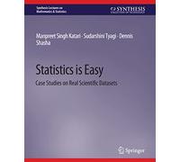 Statistics is Easy: Case Studies on Real Scientific Datasets (Synthesis Lectures on Mathematics & Statistics)