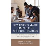 Statistics Made Simple for School Leaders: A New Approach for Using Student, Staff, and Community Data, 3rd Edition