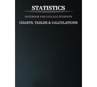 statistics - notebook for college students: Charts, Tables & Calculations