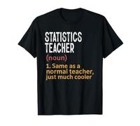 Statistics Teacher Definition Same As Normal Just Cooler T-Shirt