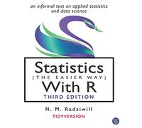 Statistics (the Easier Way) with R, 3rd Ed: an informal text on statistics and data science
