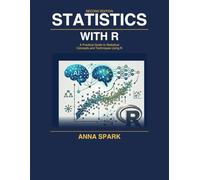 Statistics with R: A Practical Guide to Statistical Concepts and Techniques Using R